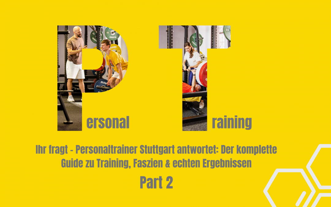 Ihr fragt – Personaltrainer Stuttgart antwortet: Teil 2 – Alltag, Schmerzen, Preise & Faszientherapie