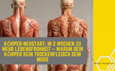 Körper-Neustart: In 2 Wochen zu mehr Lebensfrohheit – Warum dein Körper kein Trockenfleisch sein muss